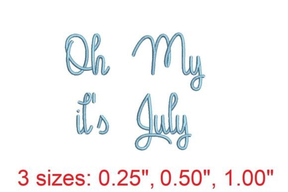 Oh My It's July Embroidery Font
